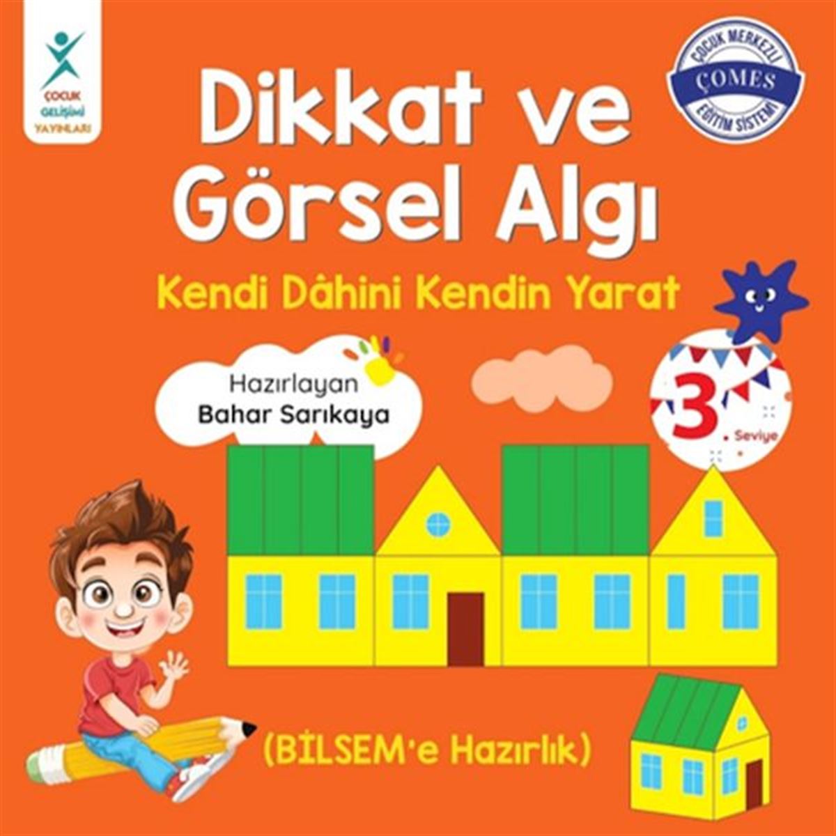 ÇOCUK GELİŞİMİ DİKKAT VE GÖRSEL ALGI KENDİ DAHİNİ KENDİN YARAT 3. SEVİYE 1