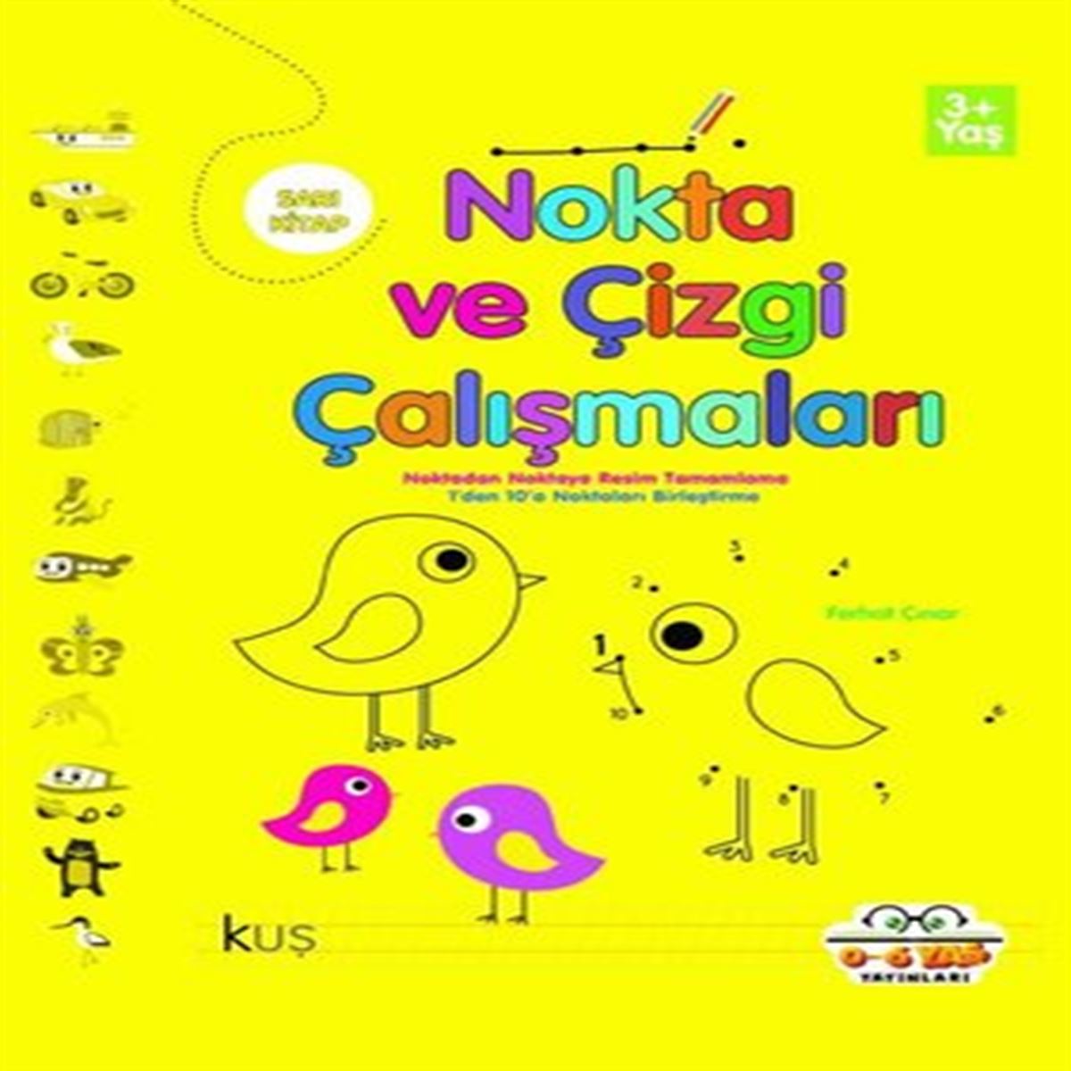 0-6 YAŞ NOKTA VE ÇİZGİ ÇALIŞMALARI SARI KİTAP 32 SYF 3+ 1