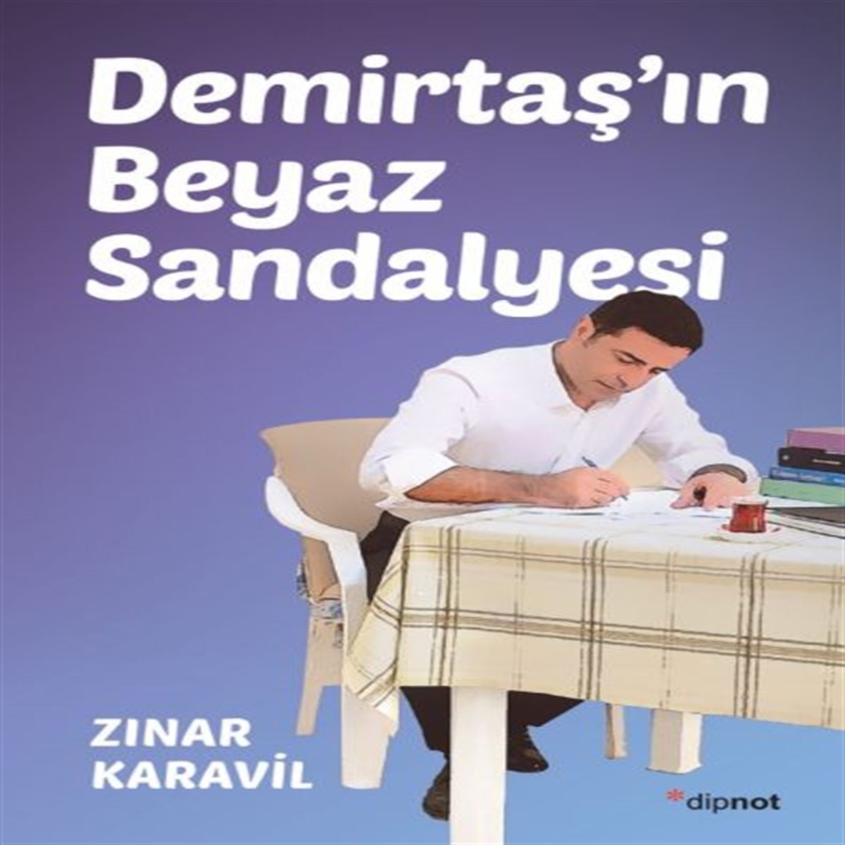 DİPNOT DEMİRTAŞIN BEYAZ SANDALYESİ 1