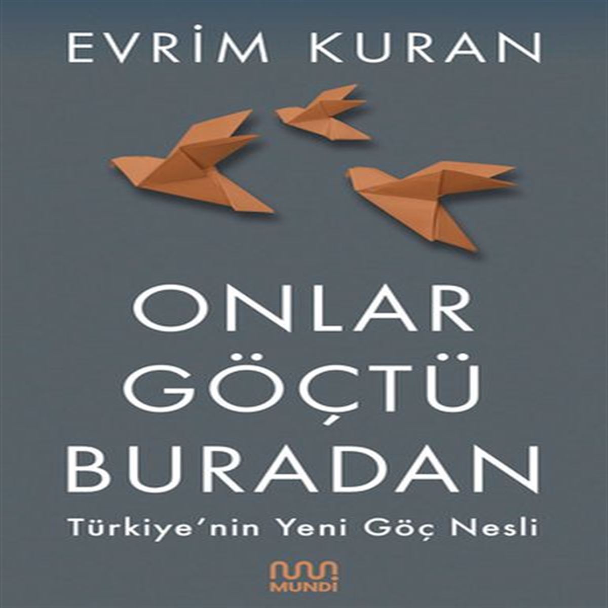 MUNDİ İNCELEME KİTABI ONLAR GÖÇTÜ BURADAN 1