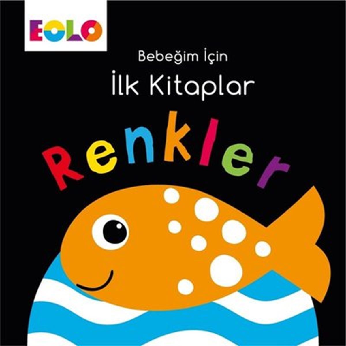 EOLO BEBEĞİM İÇİN İLK KİTAPLAR RENKLER 1