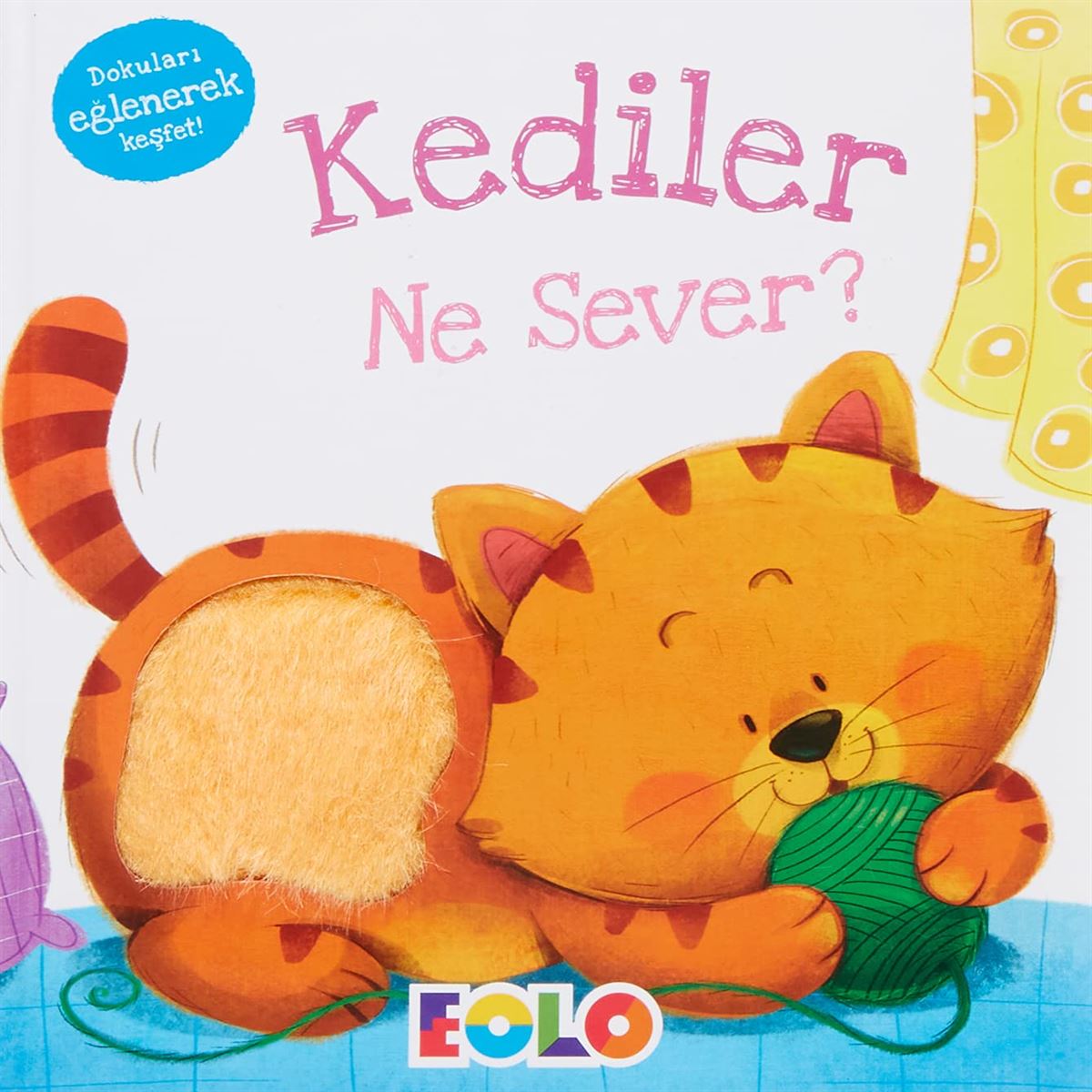 EOLO KEDİLER NE SEVER DOKULARI EĞLENEREK KEŞFET 1