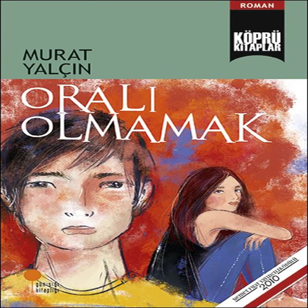 GÜNIŞIĞI ROMAN ORALI OLMAMAK 1