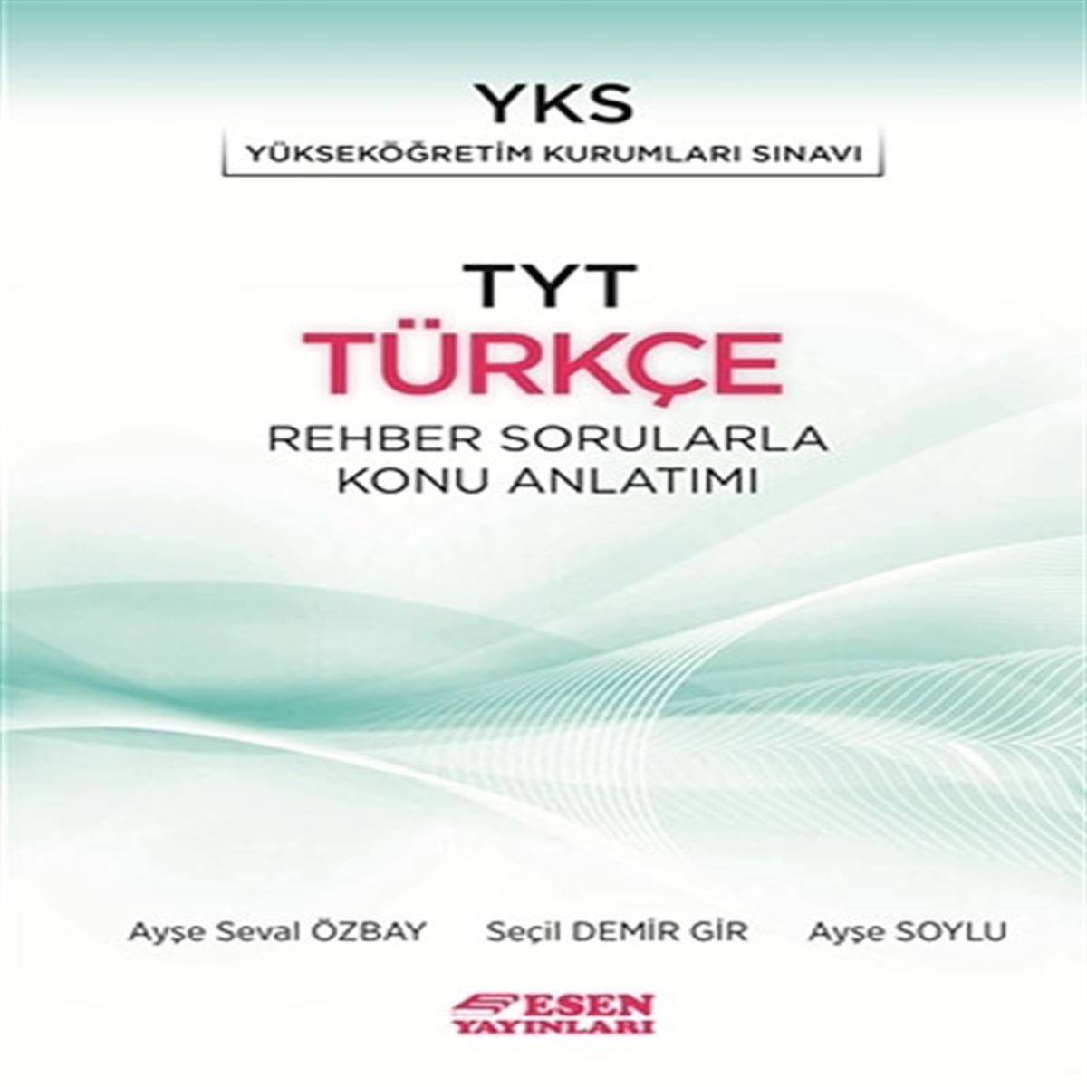 ESEN REHBER SORULARLA KONU ANLATIMI TÜRKÇE TYT (İADESİZ) 1