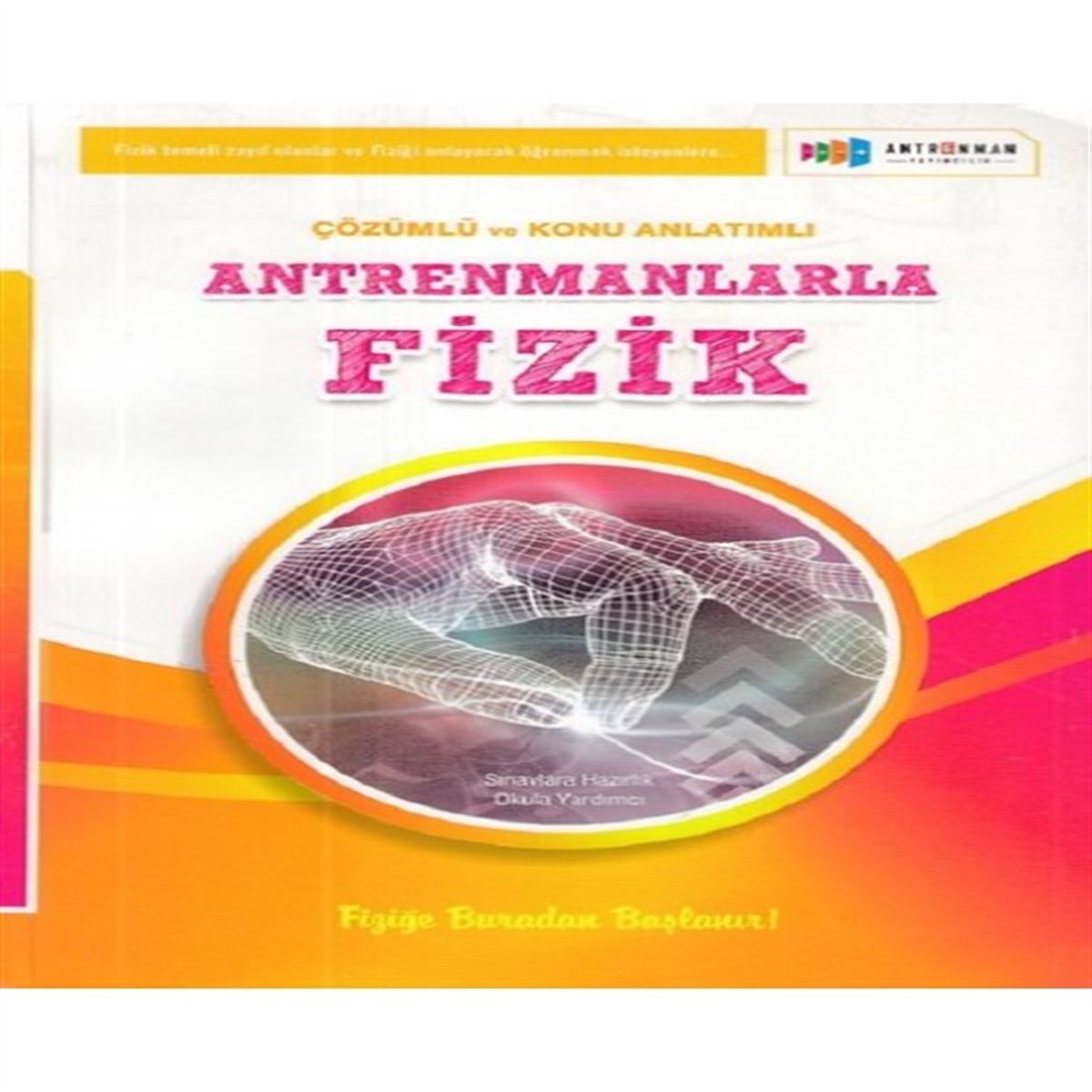 ŞAHSİ KONU ANLATIMLI ANTRENMANLARLA FİZİK 1