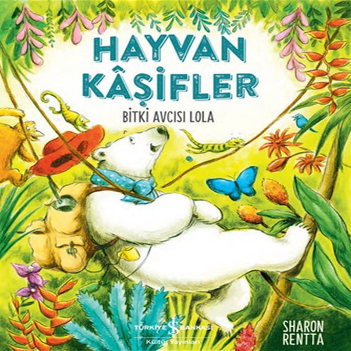 İŞ BANKASI HİKAYE HAYVAN KAİŞFLER BİTKİ AVCISI LOLA 1
