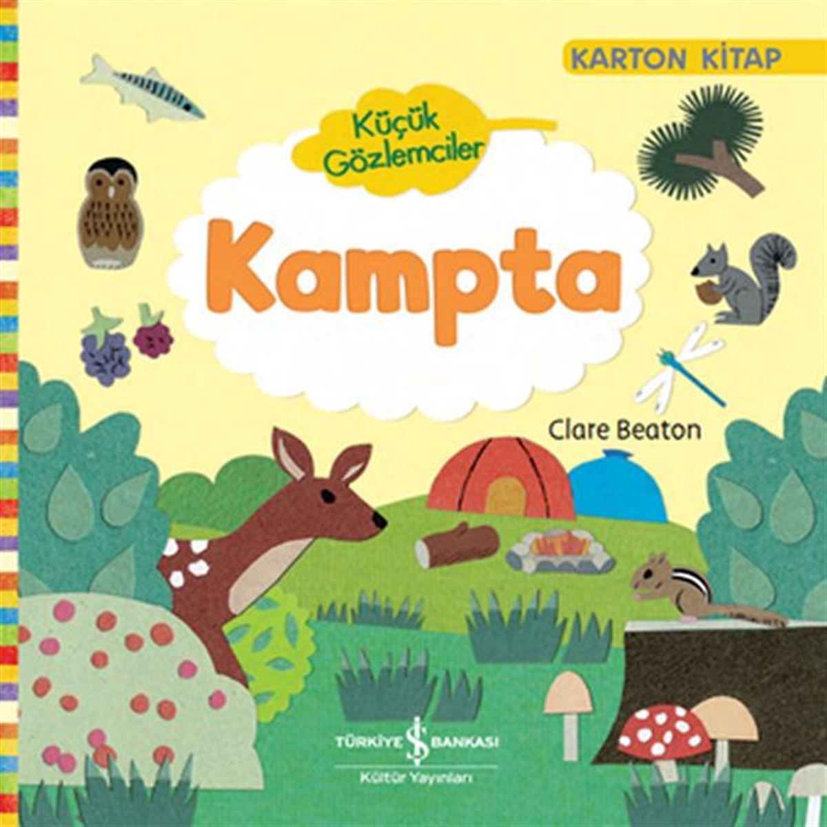 İŞ BANKASI HİKAYE KÜÇÜK GÖZLEMCİLER KAMPTA (CİLTLİ) 1