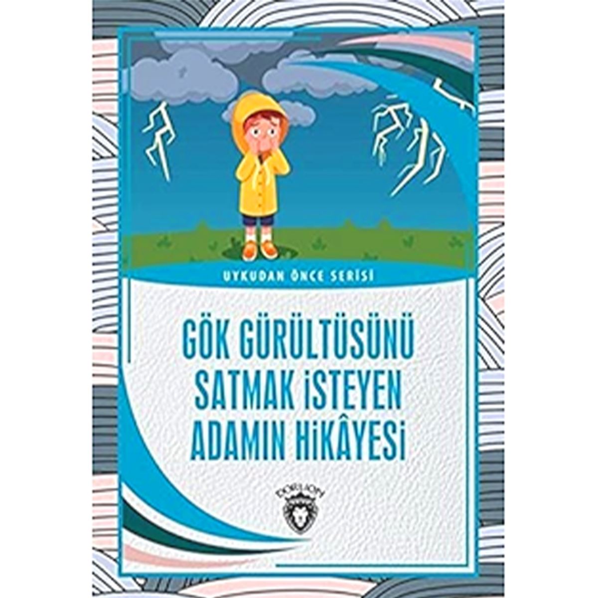 DORLION HİKAYE GÖK GÜRÜLTÜSÜNÜ SATMAK İSTEYEN ADAMIN HİKAYESİ 1