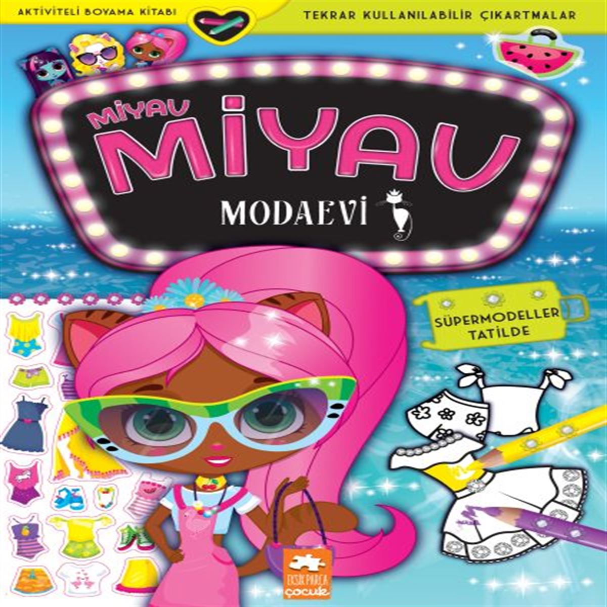 EKSİK PARÇA MİYAV MİYAV MODAEVİ SÜPERMODELLER TATİLDE 1