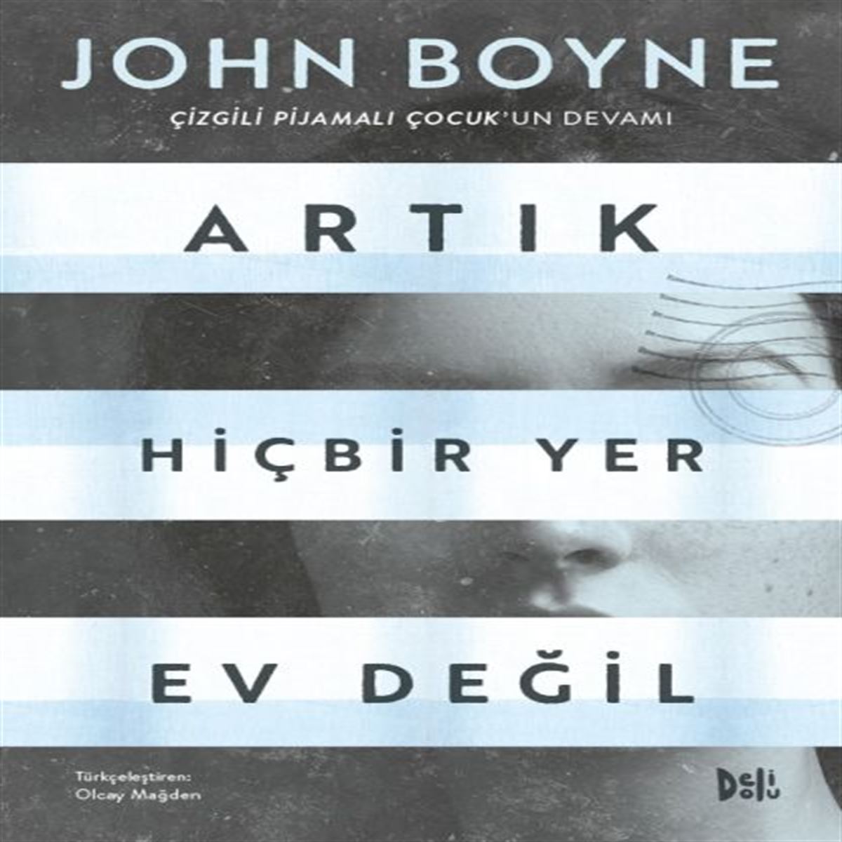 DELİDOLU ARTIK HİÇBİR YER EV DEĞİL 1