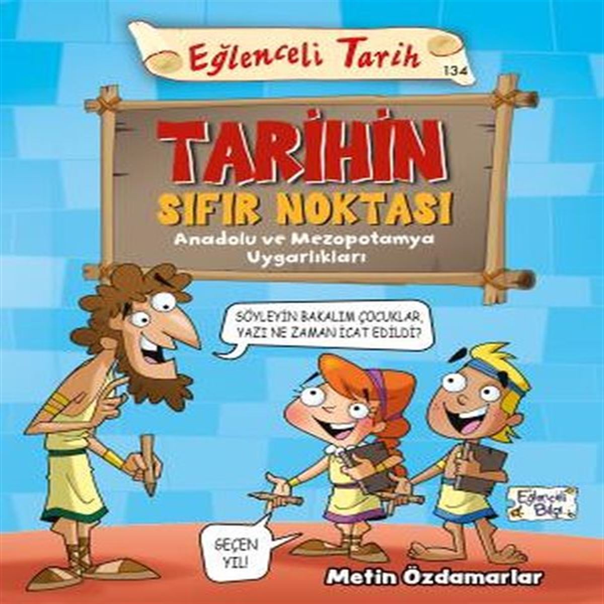TİMAŞ EĞLENCELİ TARİH 134: TARİHİN SIFIR NOKTASI 1
