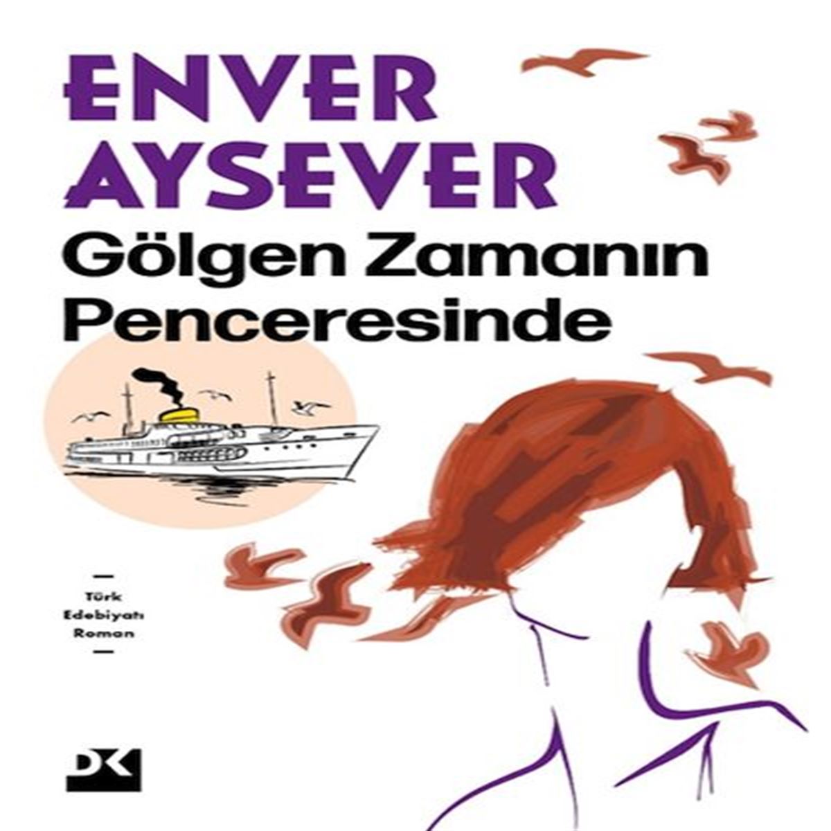 DOĞAN GÖLGEN ZAMANIN PENCERESİNDE 1
