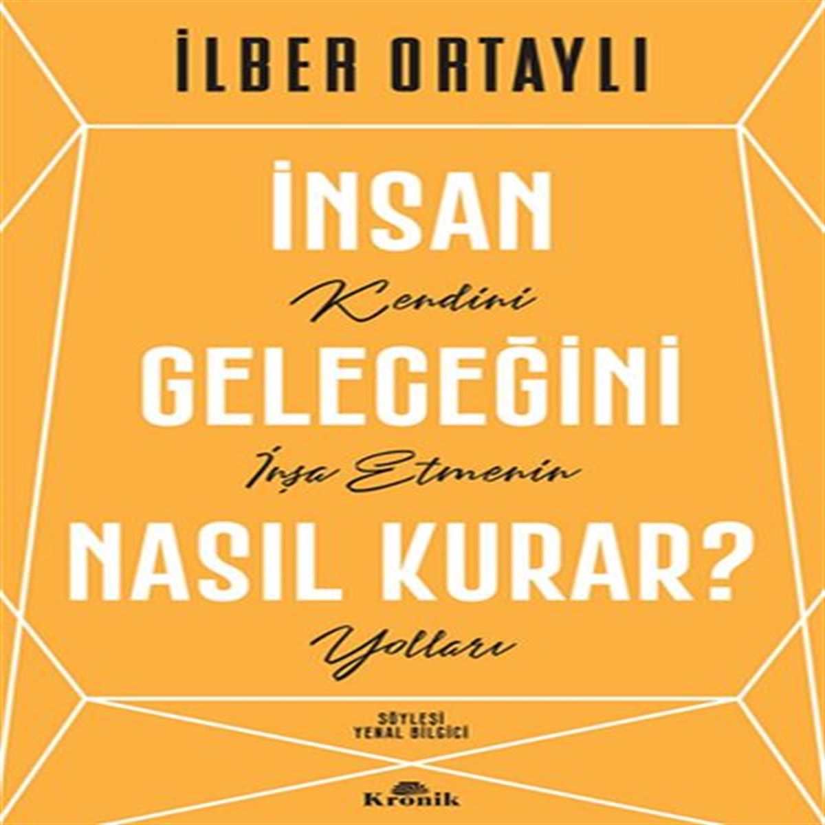 KRONİK İNSAN GELECEĞİNİ NASIL KURAR 1