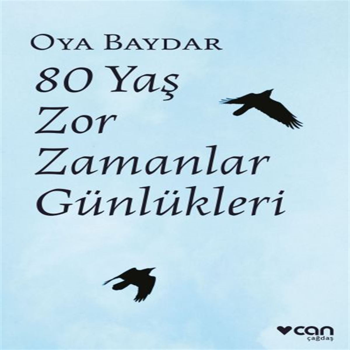 CAN 80 YAS ZOR ZAMANLAR GÜNLÜKLERİ 1