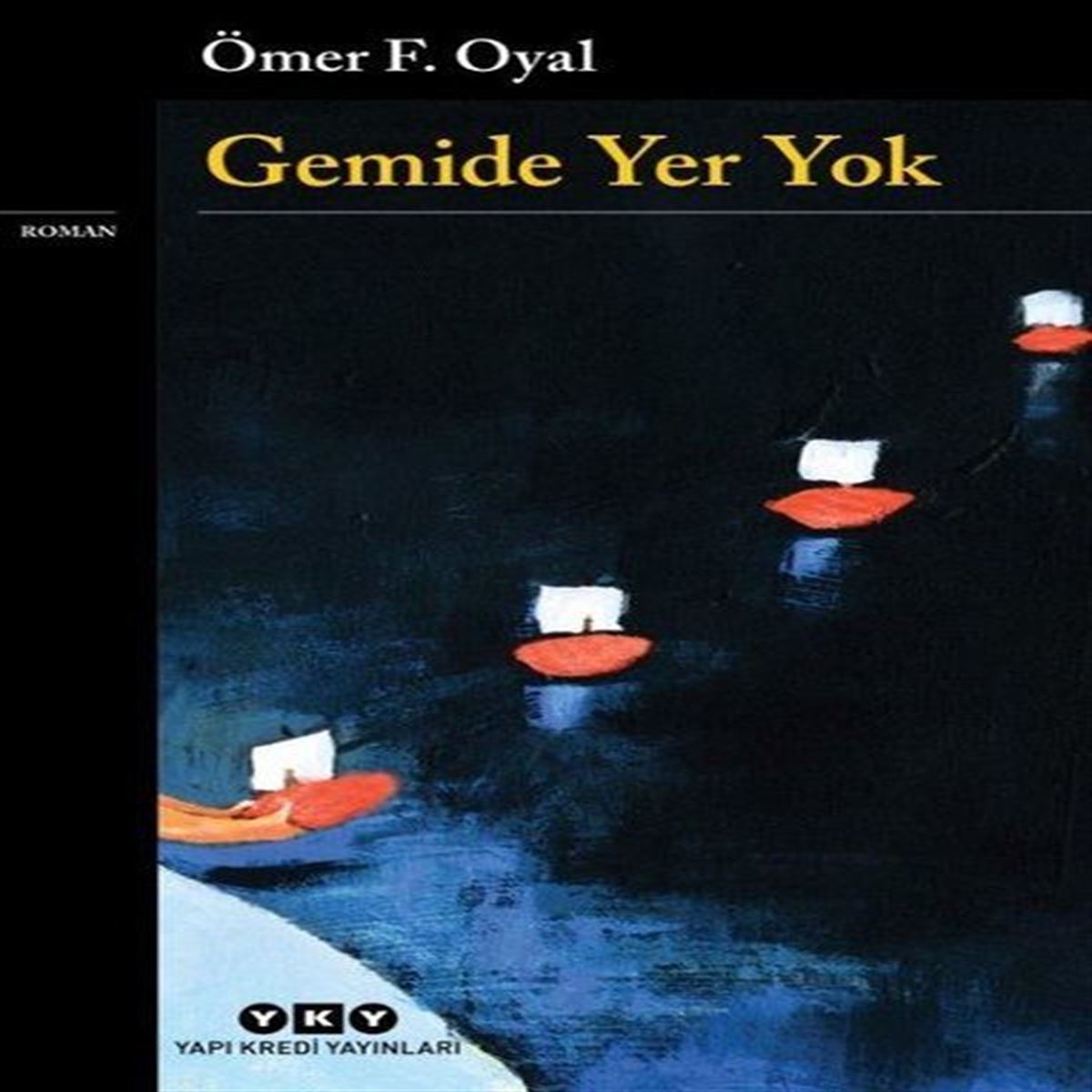 YAPI KREDİ ROMAN GEMİDE YER YOK 1