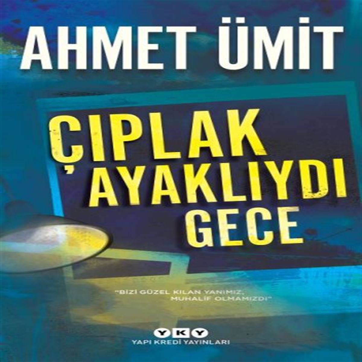 YAPI KREDİ HİKAYE ÇIPLAK AYAKLIYDI GECE 1