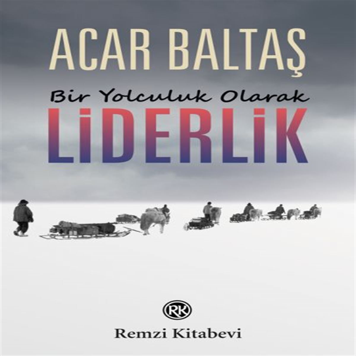 REMZİ KİŞİSEL GELİŞİM BİR YOLCULUK OLARAK LİDERLİK 1