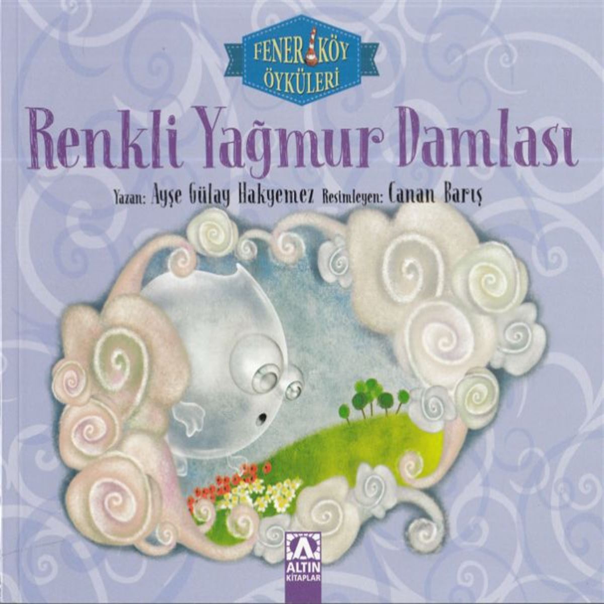 ALTIN HİKAYE FENER KÖY ÖYKÜLERİ RENKLİ YAĞMUR DAMLASI 1