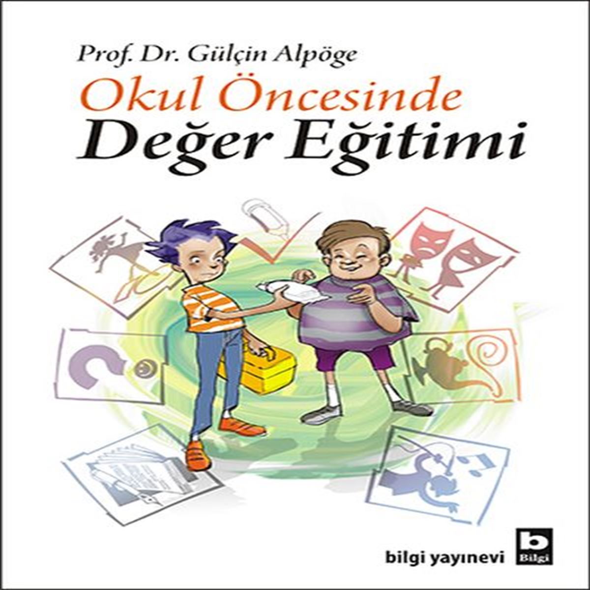 BİLGİ OKUL ÖNCESİNDE DEĞER EĞİTİMİ 1