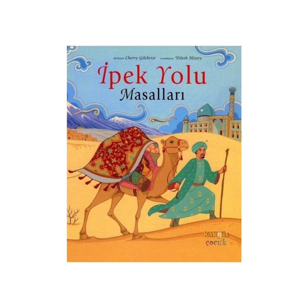 KAKNÜS HİKAYE İPEK YOLU MASALLARI 1