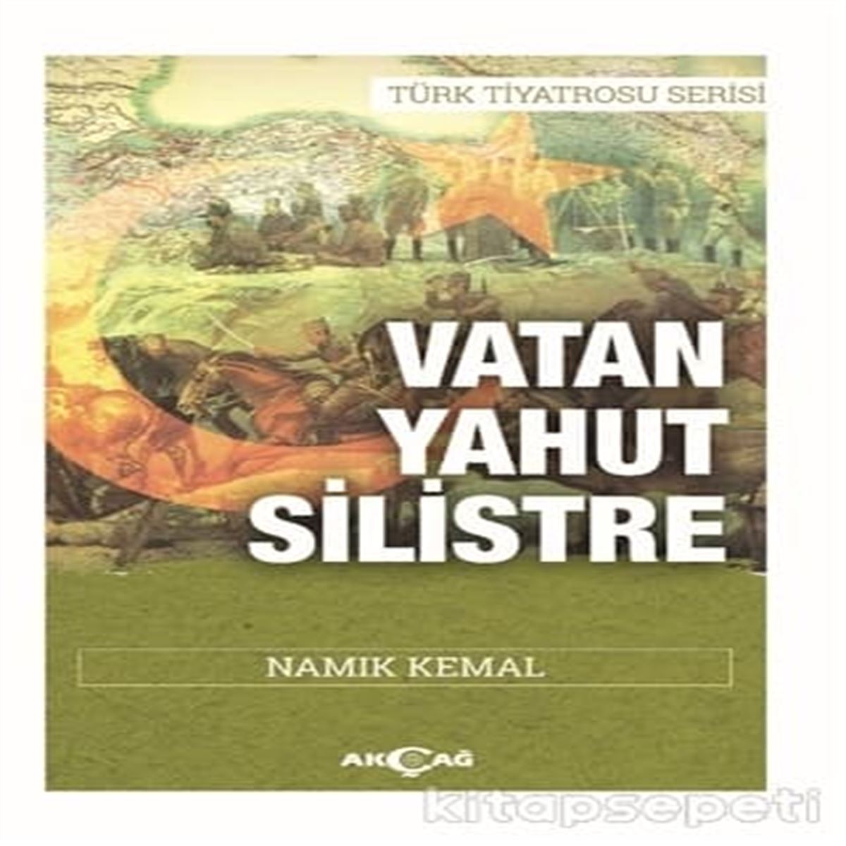 AKÇAĞ TİYATRO VATAN YAHUT SİLİSTRE 1