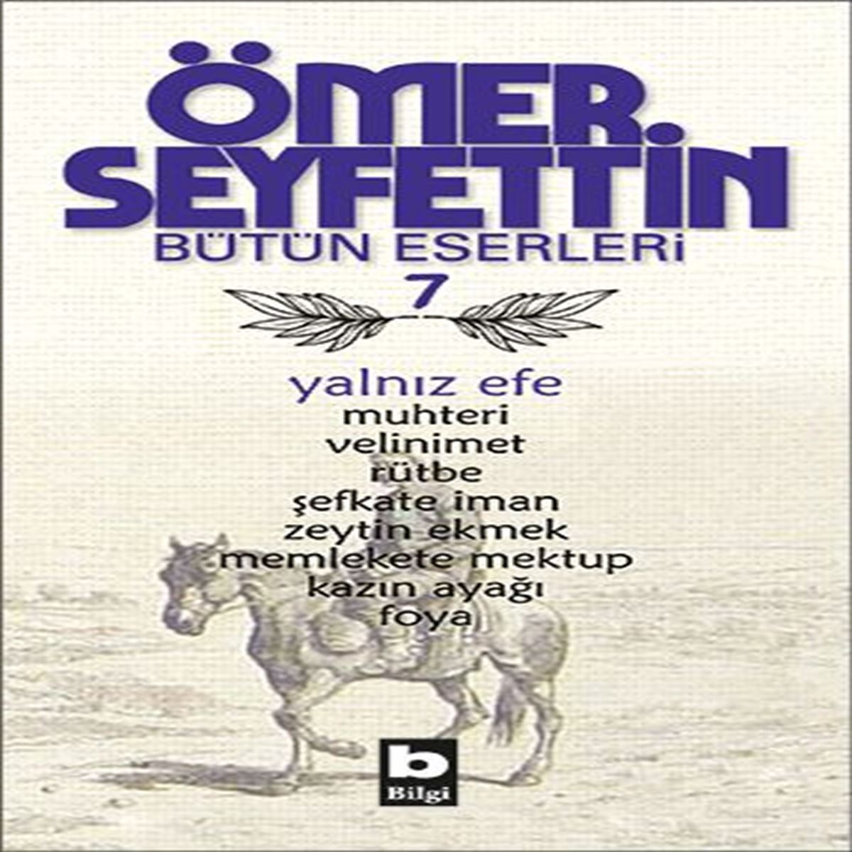 BİLGİ ÖMER SEYFETTİN BÜTÜN ESERLERİ 7 YALNIZ EFE 1