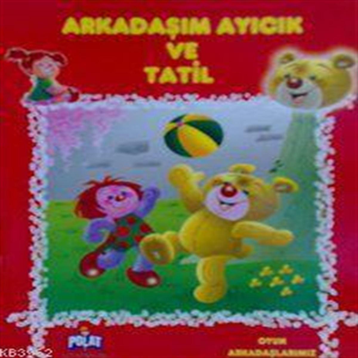 POLAT ARKADAŞIM AYICIK VE TATİL 1