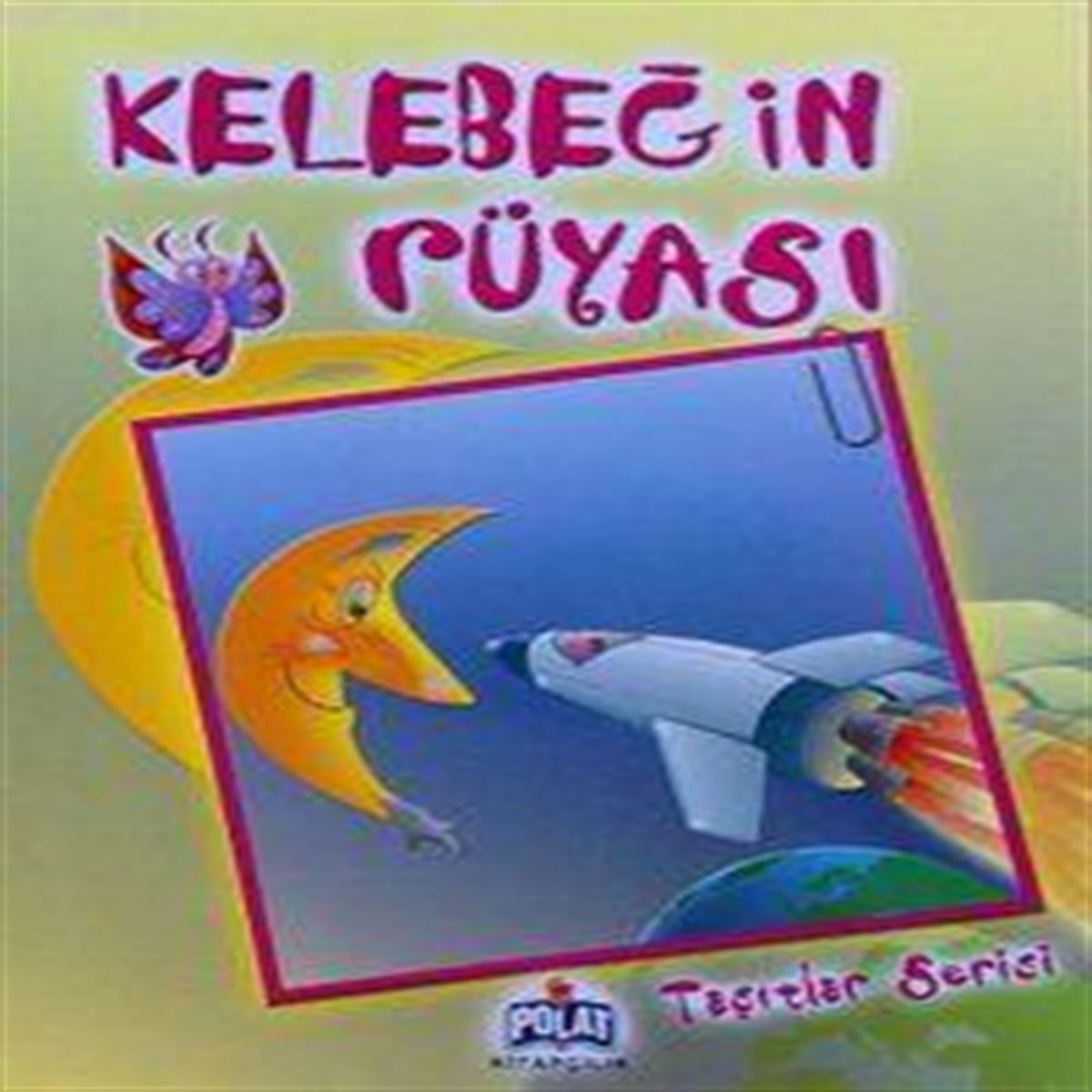 POLAT KELEBEĞİN RÜYASI 1