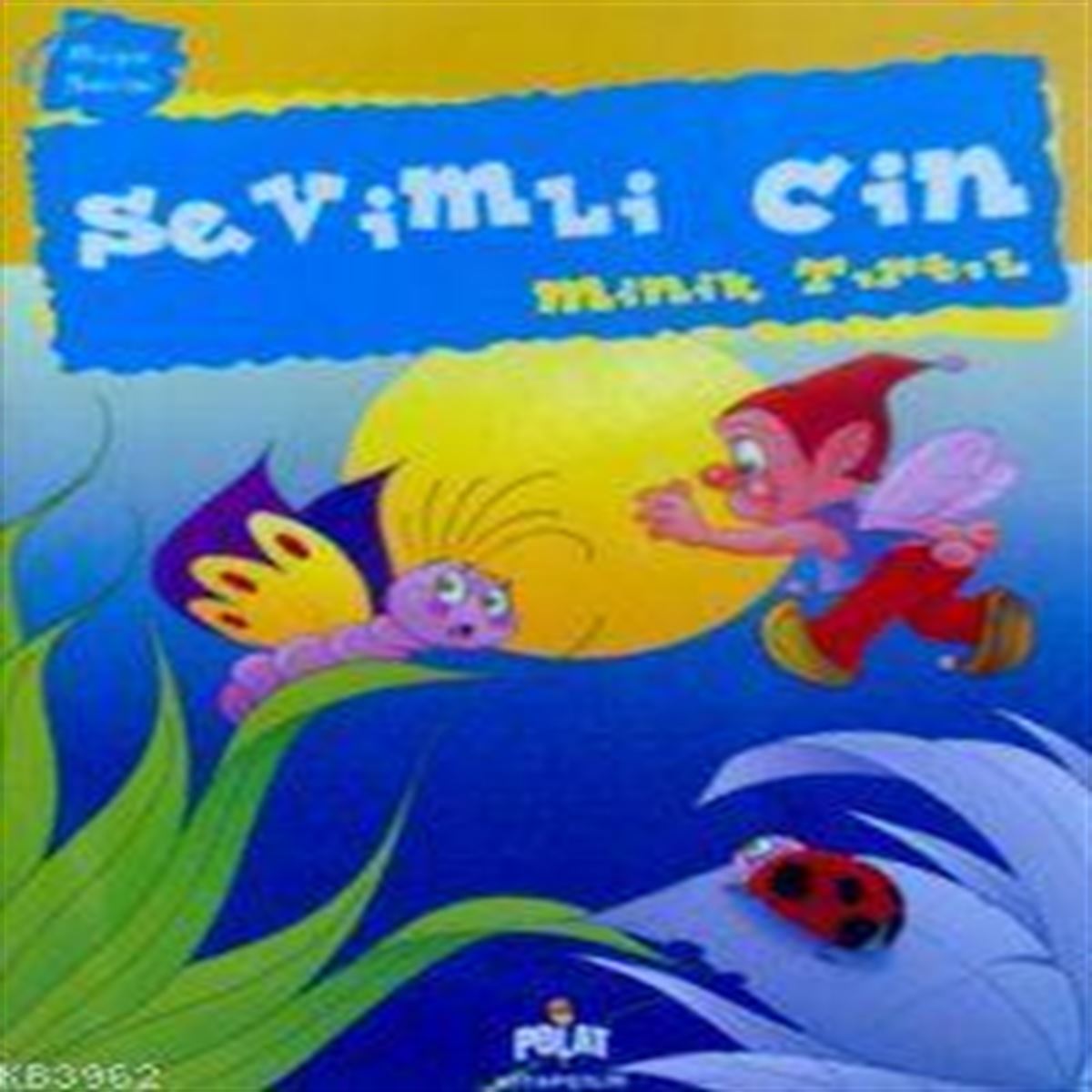 POLAT SEVİMLİ CİN MİNİK TIRTIL 1