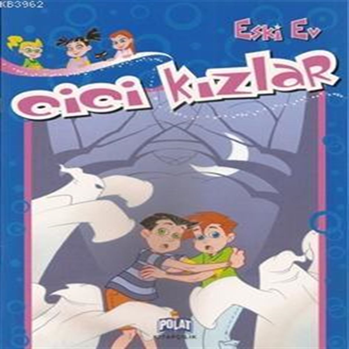 POLAT CİCİ KIZLAR ESKİ EV 1