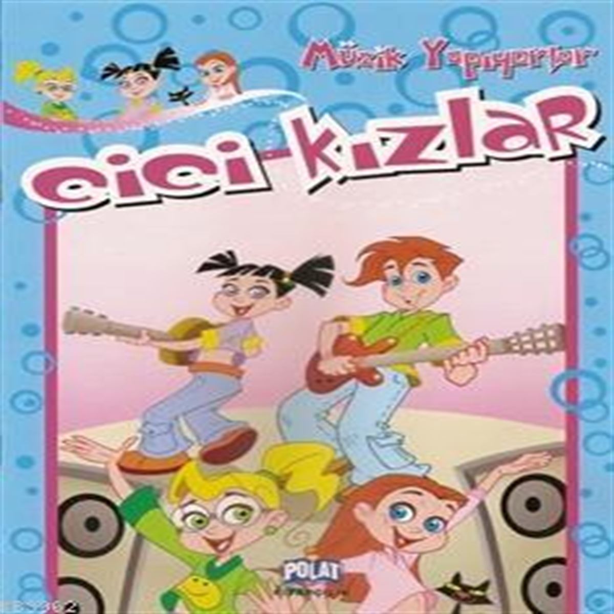 POLAT CİCİ KIZLAR MÜZİK YAPIYORLAR 1