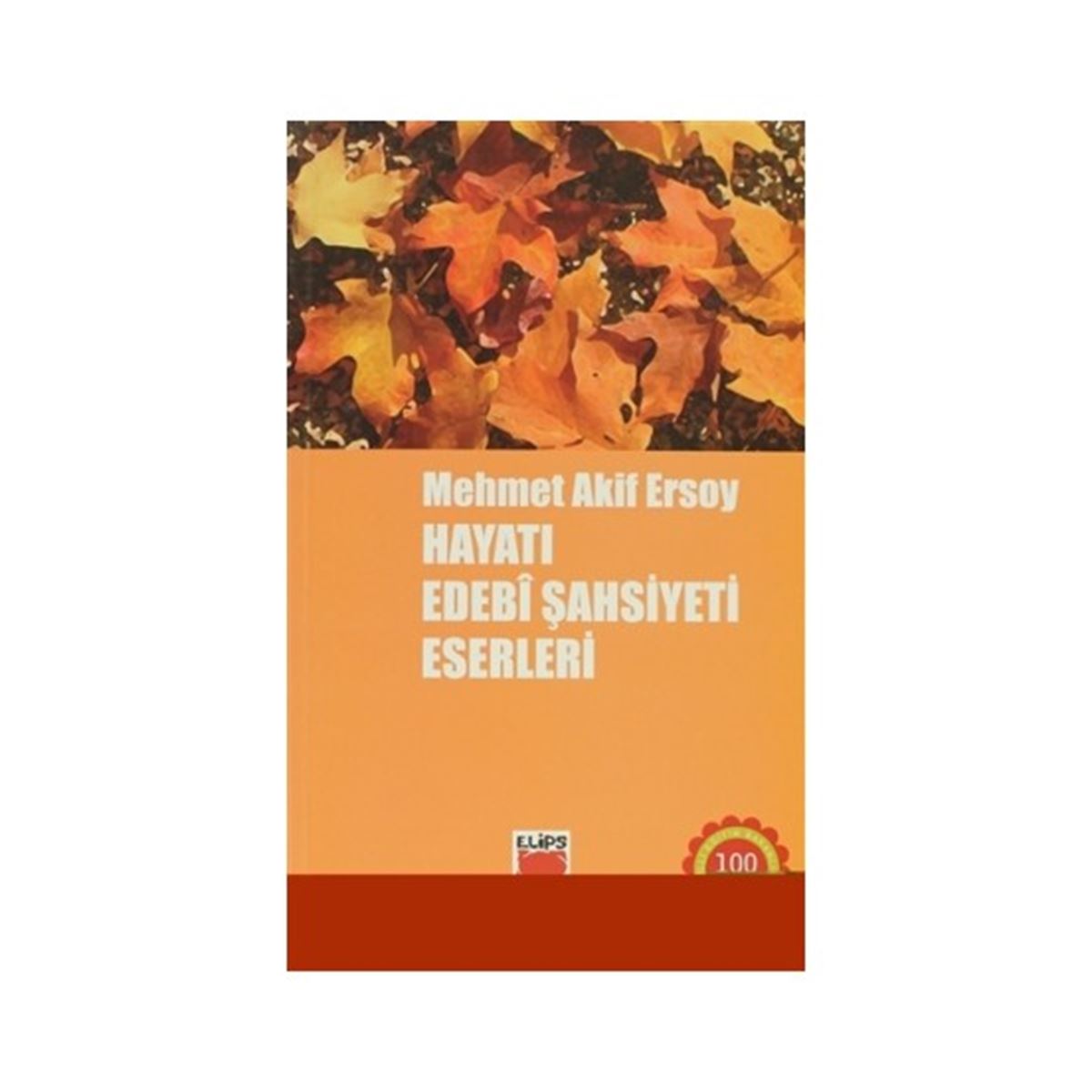 ELİPS BİYOGRAFİ MEHMET AKİF ERSOY HAYATI EDEBI ŞAHSİYETİ ESERLERİ 1