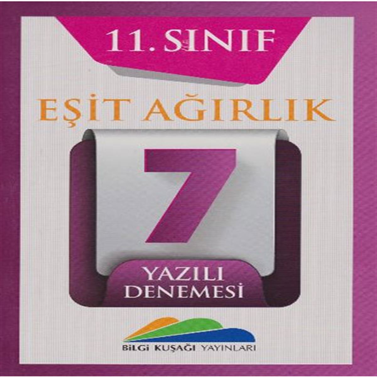 BİLGİ KUŞAĞI DENEME EŞİT AĞIRLIK 7 DENEME 11.SINIF 1