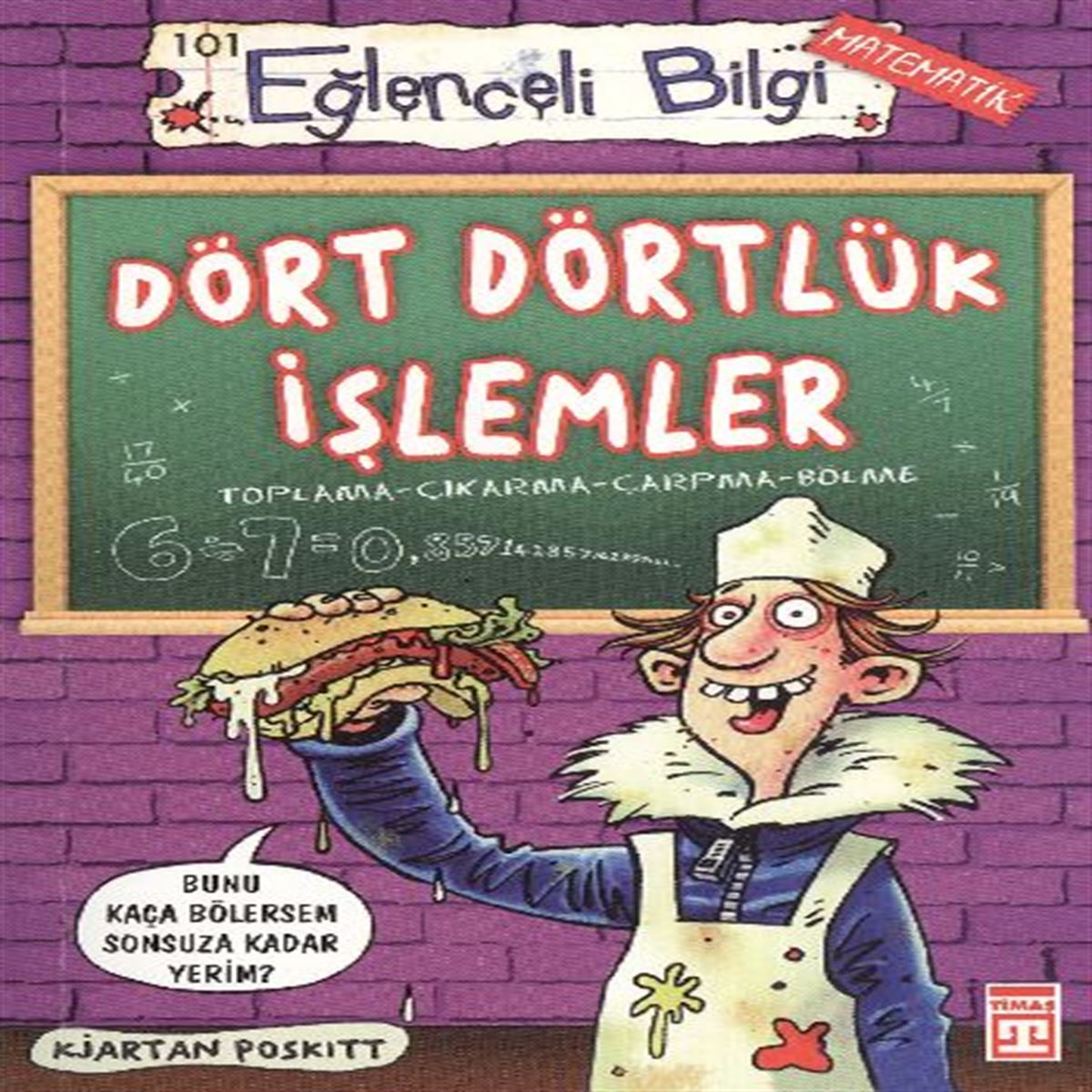 EĞLENCELİ BİLGİ 101 DÖRT DÖRTLÜK İŞLEMLER 1