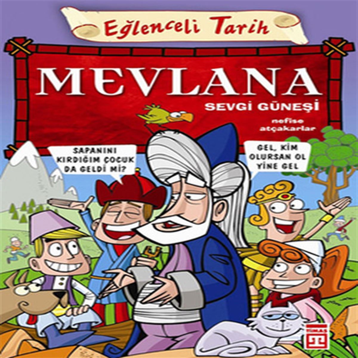 TİMAŞ EĞLENCELİ TARİH: MEVLANA 1