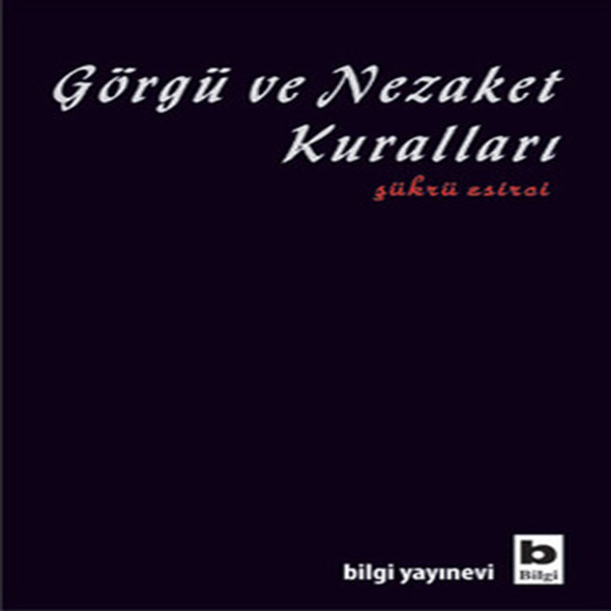BİLGİ EĞİTİM KİTABI GÖRGÜ VE NEZAKET KURALLARI 1