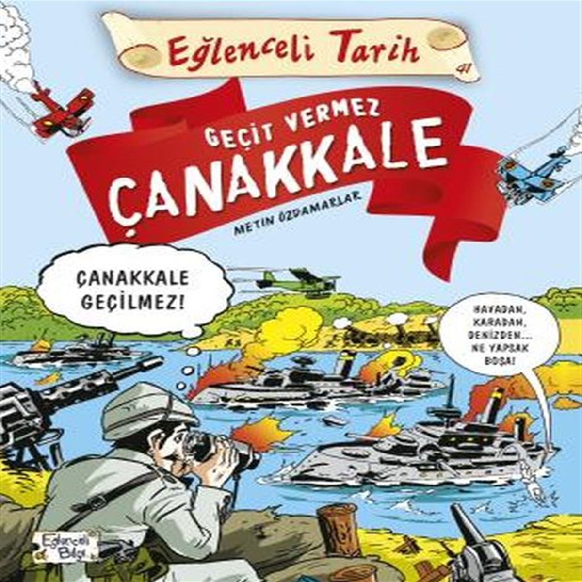 TİMAŞ EĞLENCELİ TARİH 41 GEÇİT VERMEZ ÇANAKKALE 1