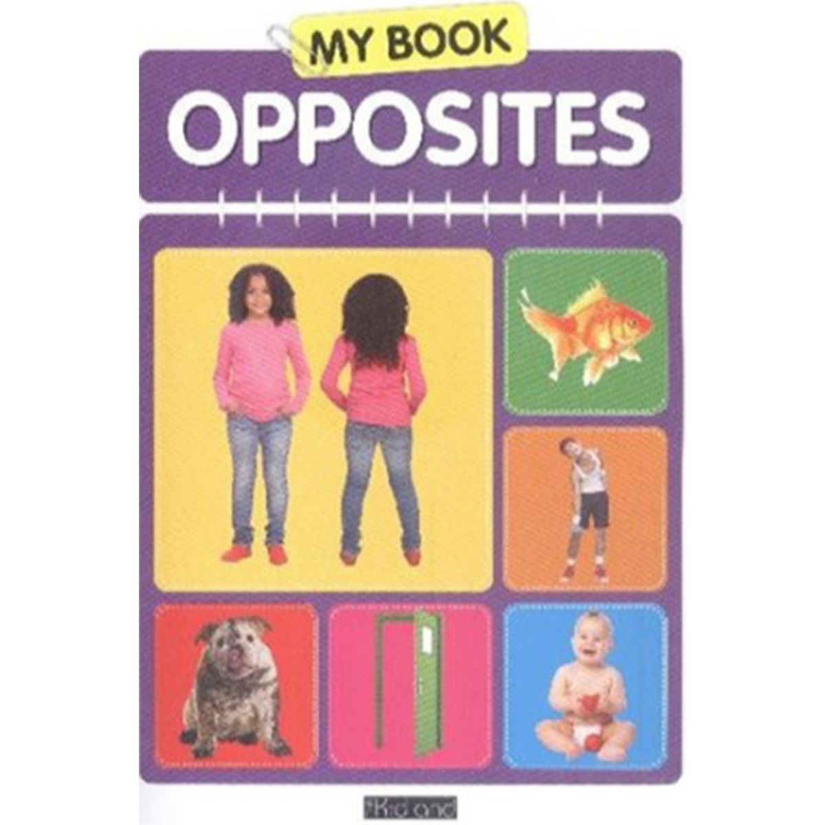 KİDLAND EĞİTİM KİTABI MY BOOK: OPPOSİTES 1