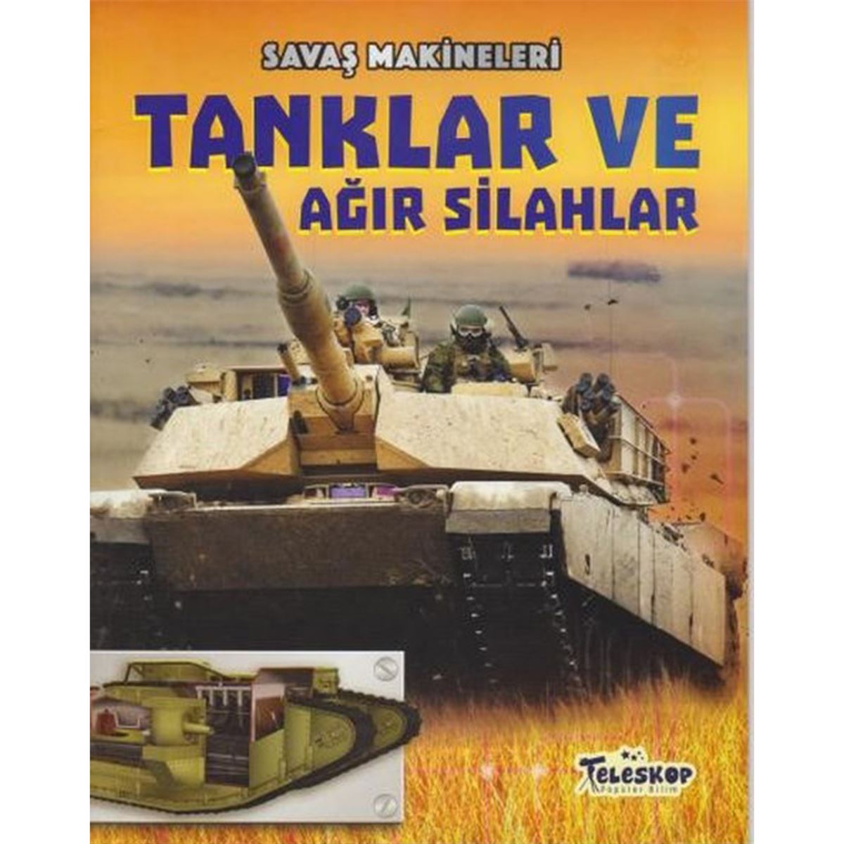 TELESKOP EĞİTİM KİTABI SAVAŞ MAKİNELERİ - TANKLAR VE AĞIR SİLAHLAR 1