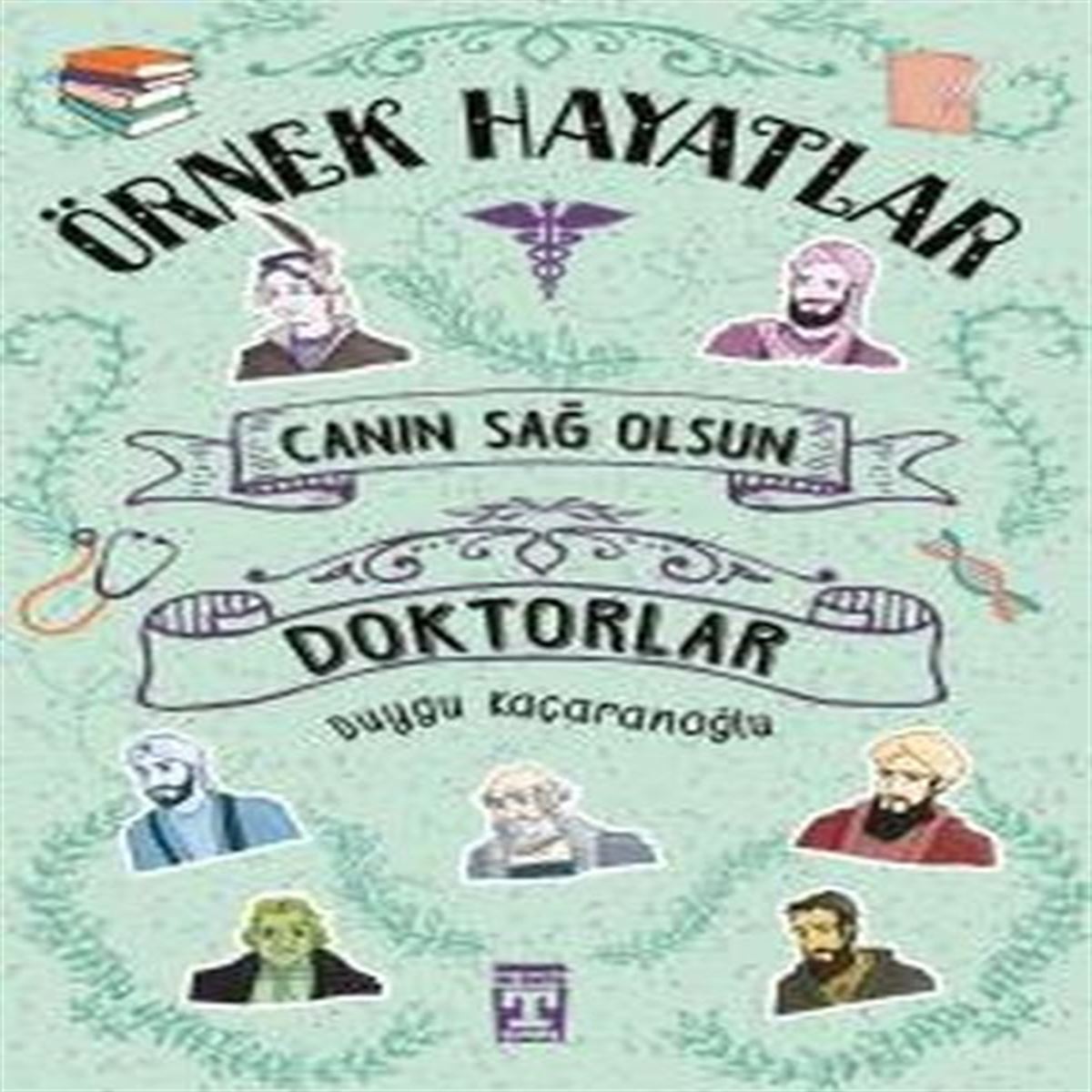 TİMAŞ ÖRNEK HAYATLAR 4 CANIN SAĞ OLSUN DOKTORLAR 1