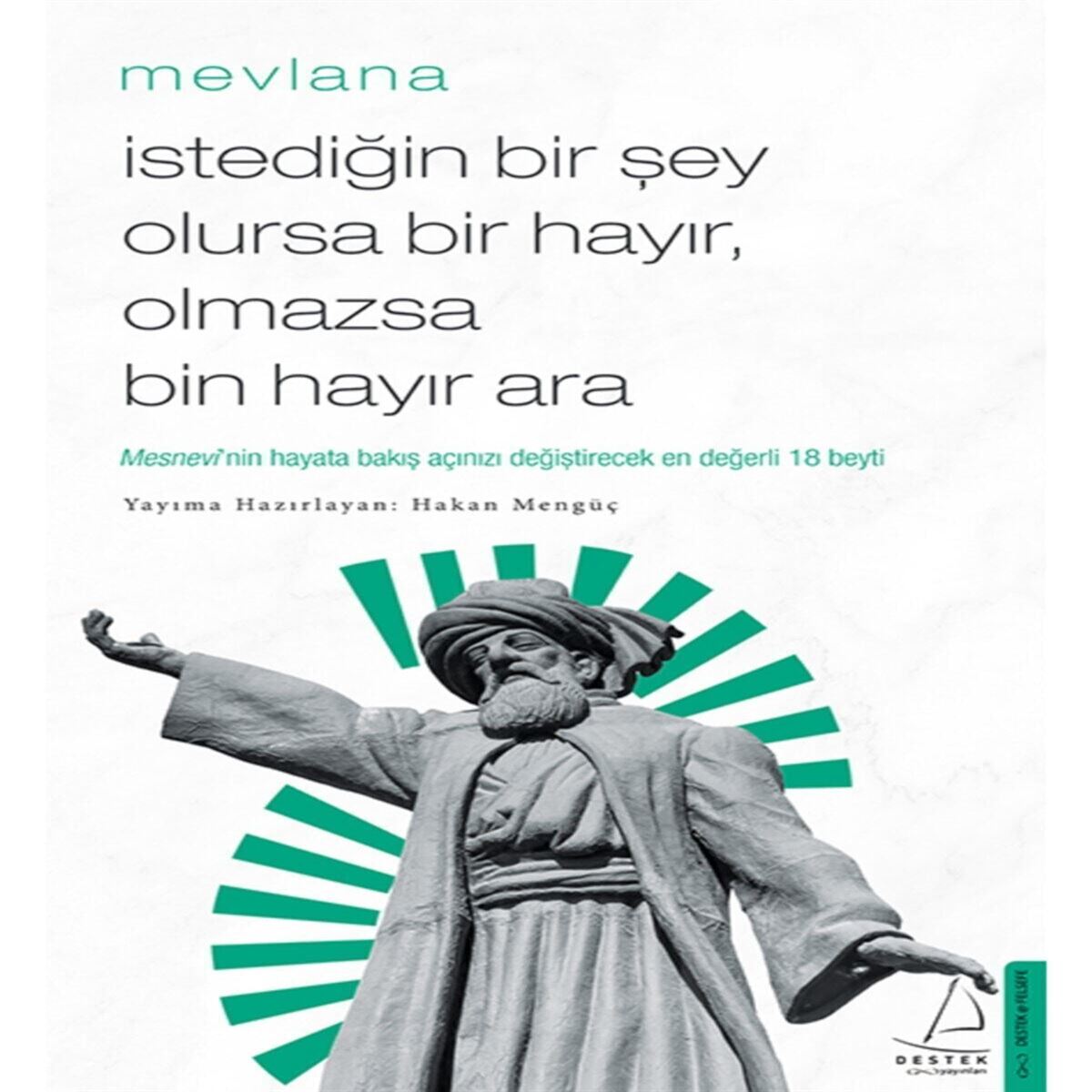 DESTEK FELSEFE KİTABI İŞTEDİĞİN BİR ŞEY OLURSA BİR HAYIR OLMAZSA BİN HAYIR ARA 1