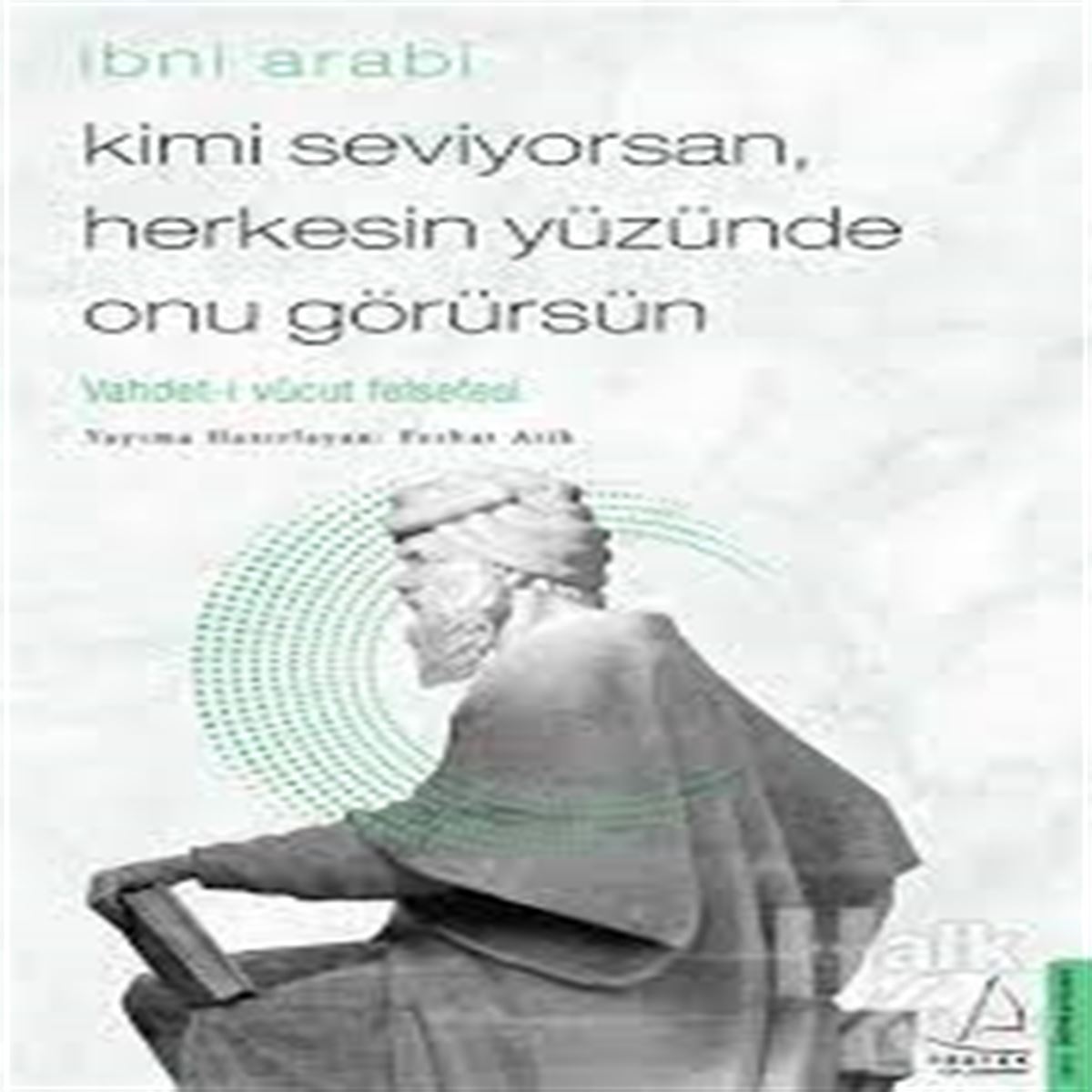 DESTEK FELSEFE KİTABI KİMİ SEVİYORSAN HERKESİN YÜZÜNDE ONU GÖRÜRSÜN 1