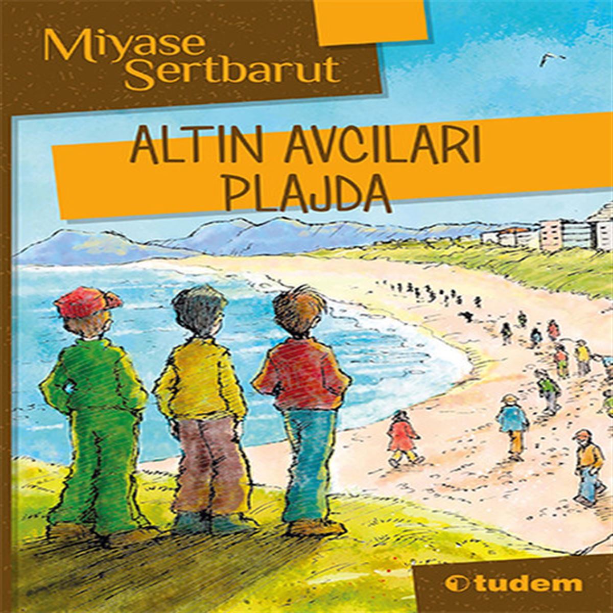 TUDEM HİKAYE ALTIN AVCILARI PLAJDA İADESİZ 1