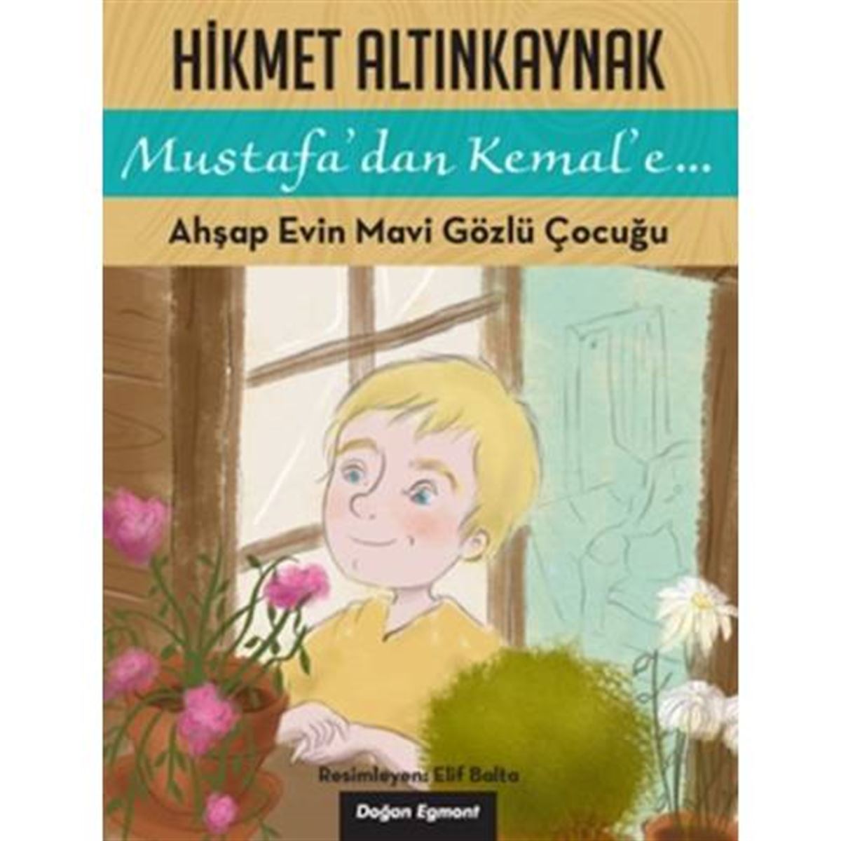 DOĞAN HİKAYE AHŞAP EVİN MAVİ GÖZLÜ ÇOCUGU 1