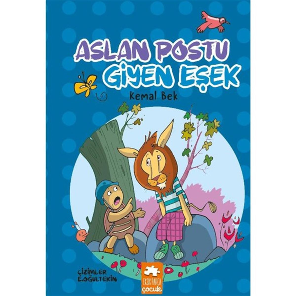 EKSİK PARÇA HİKAYE ASLAN POSTU GİYEN ESEK 1