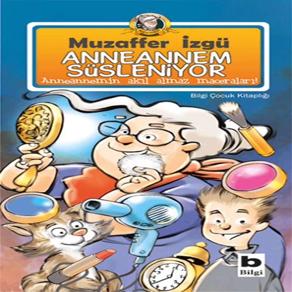 BİLGİ HİKAYE ANNEANNEM SÜSLENİYOR 1