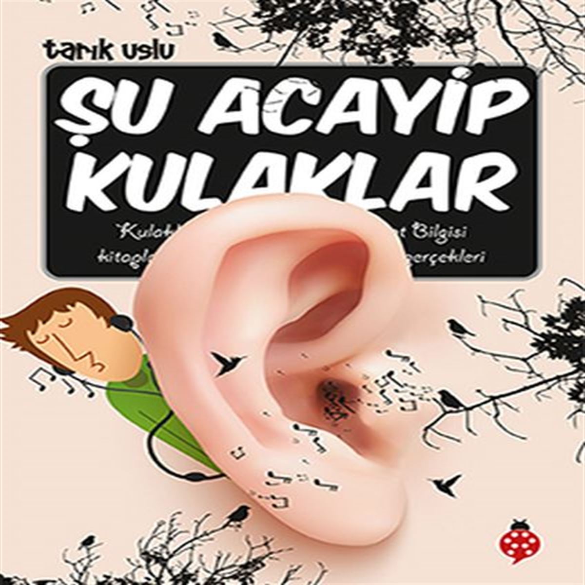 UĞURBÖCEĞİ ACAYİP ŞEYLER DİZİSİ 20 - ŞU ACAYİP KULAKLAR 1