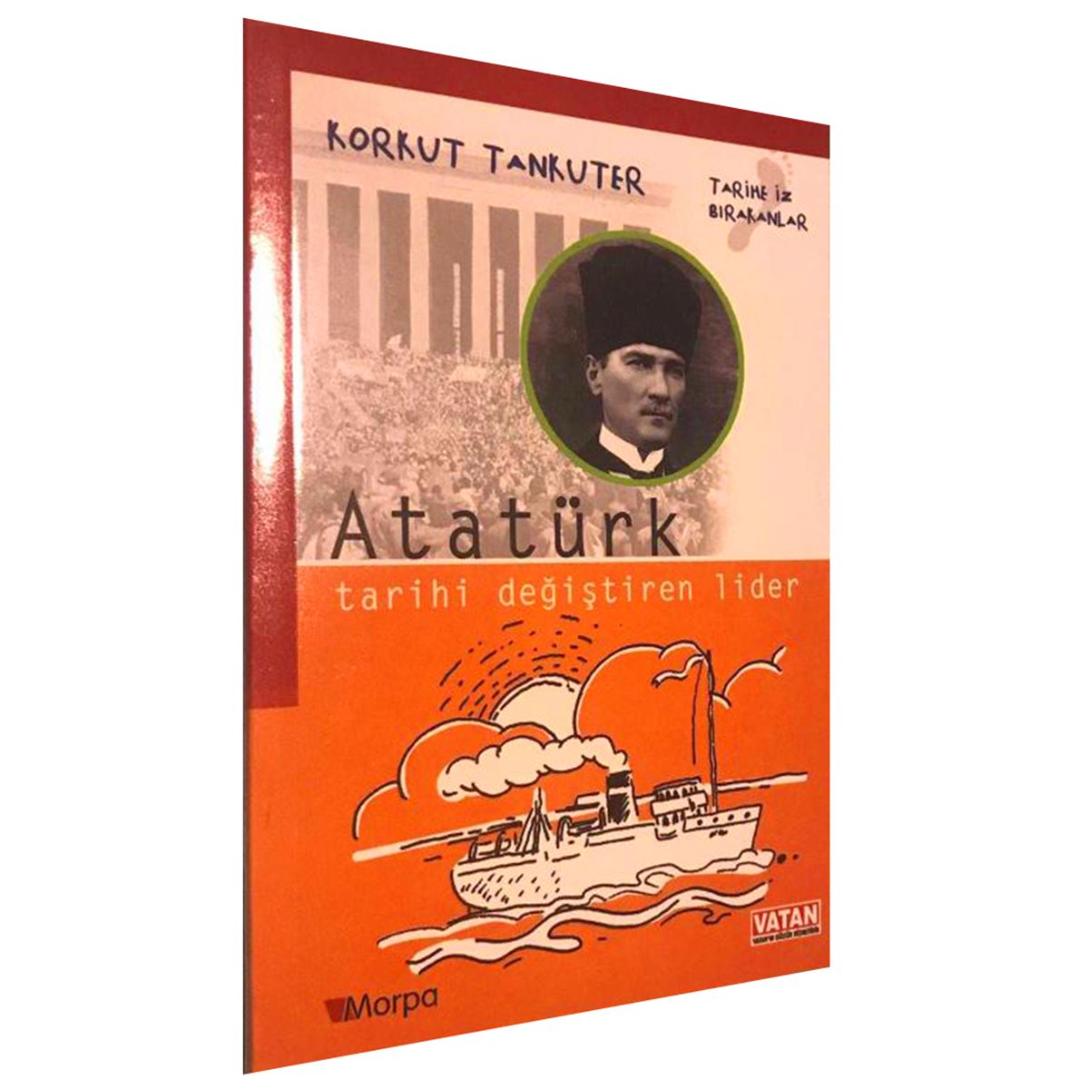 MORPA HİKAYE ATATÜRK TARİHİ DEĞİŞTİREN LIDER 1