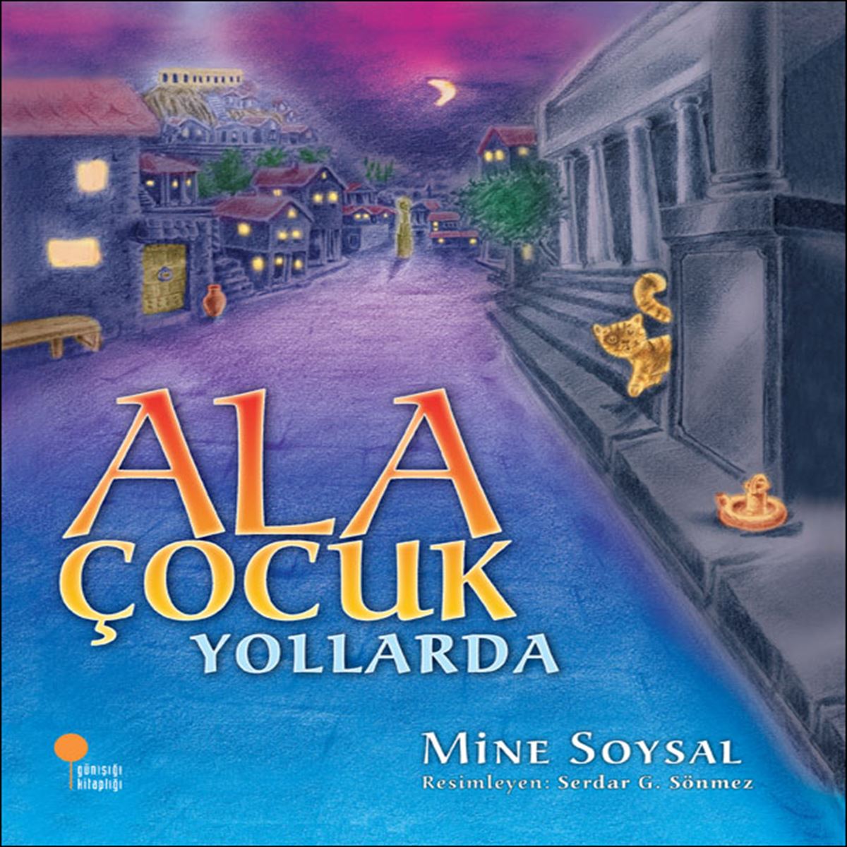 GÜNIŞIĞI HİKAYE ALA ÇOCUK YOLLARDA 1