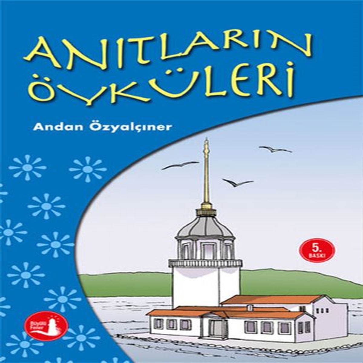 BÜYÜLÜ FENER HİKAYE ANITLARIN ÖYKÜLERİ 1